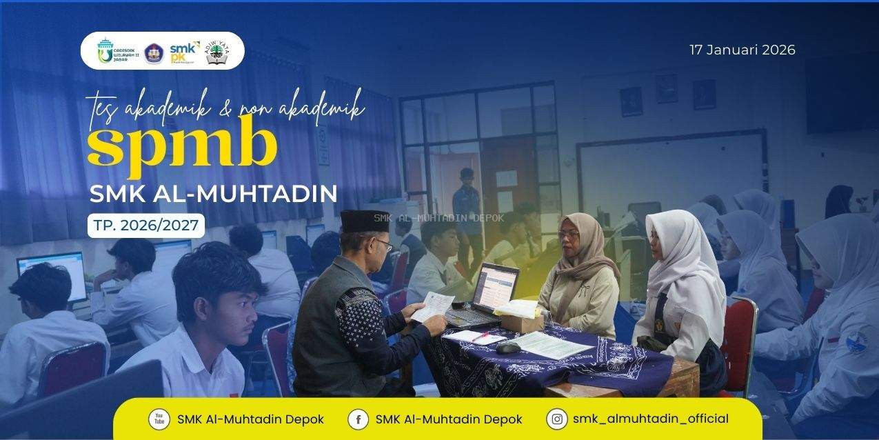 SMK Al-Muhtadin Gelar Tes Akademik dan Non Akademik SPMB Gelombang 1 Tahap 1 TP 2026/2027