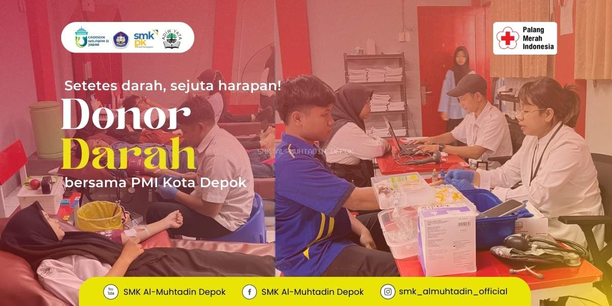 Setetes Darah, Sejuta Harapan: Aksi Donor Darah SMK Al-Muhtadin bersama PMI Kota Depok